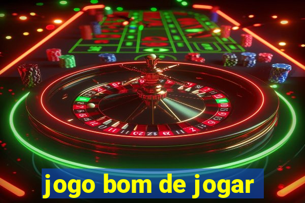 jogo bom de jogar