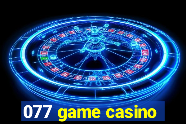 077 game casino