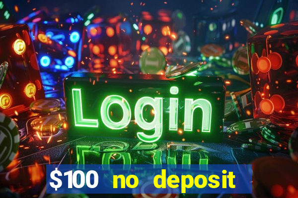 $100 no deposit casino bonus codes