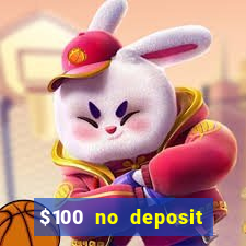 $100 no deposit casino bonus codes