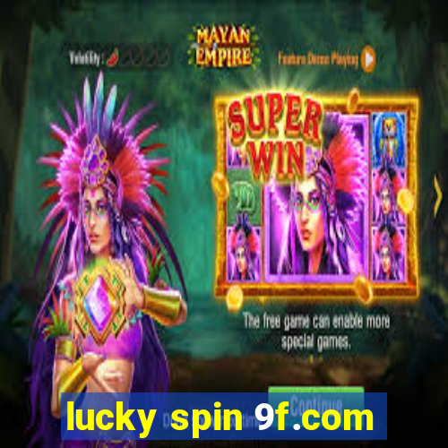 lucky spin 9f.com