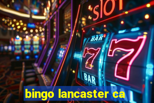 bingo lancaster ca