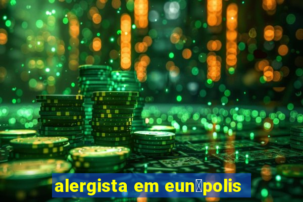 alergista em eun谩polis