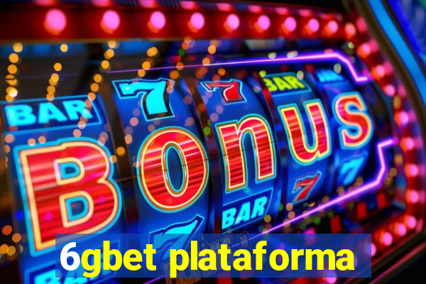 6gbet plataforma