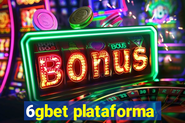 6gbet plataforma