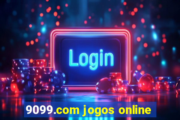 9099.com jogos online