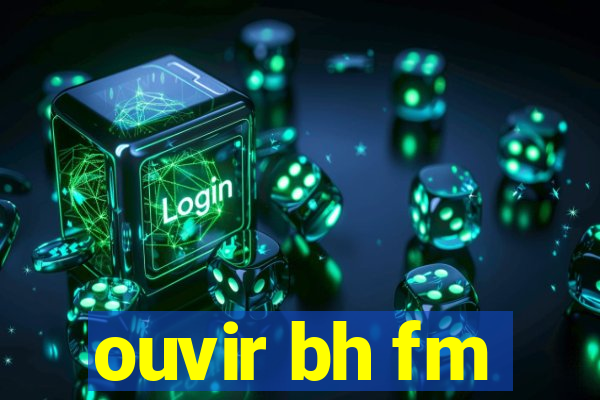 ouvir bh fm