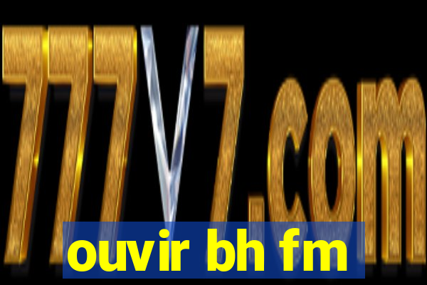 ouvir bh fm