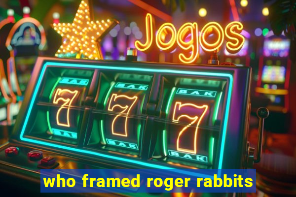 who framed roger rabbits