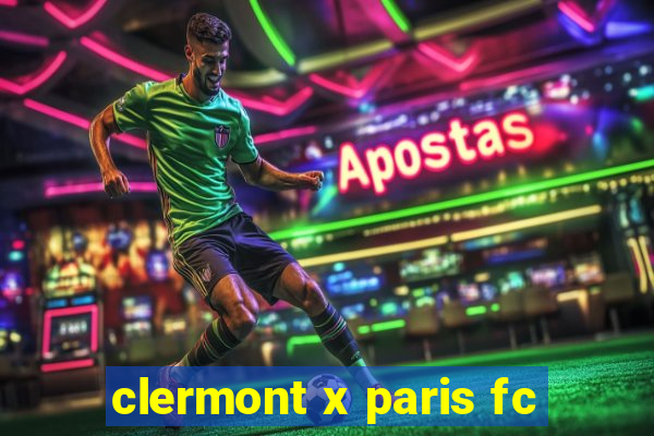 clermont x paris fc