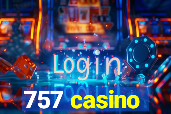 757 casino