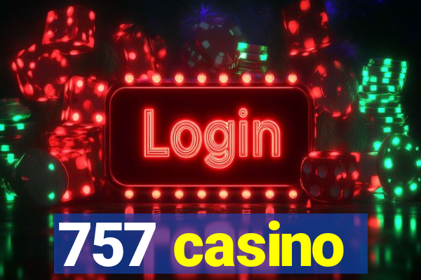 757 casino