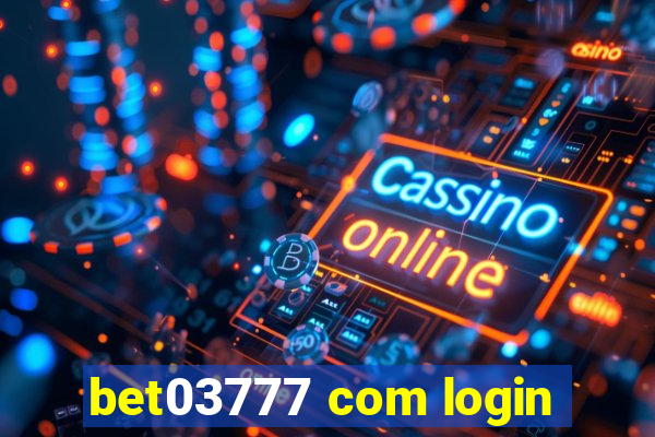 bet03777 com login