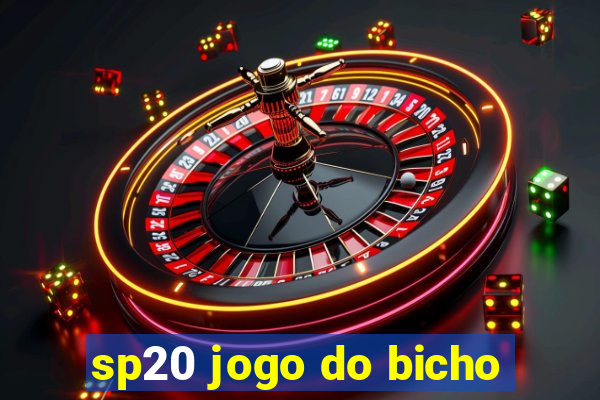 sp20 jogo do bicho