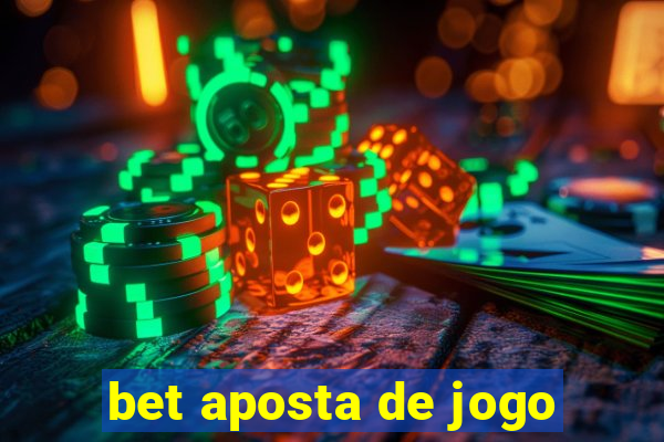 bet aposta de jogo