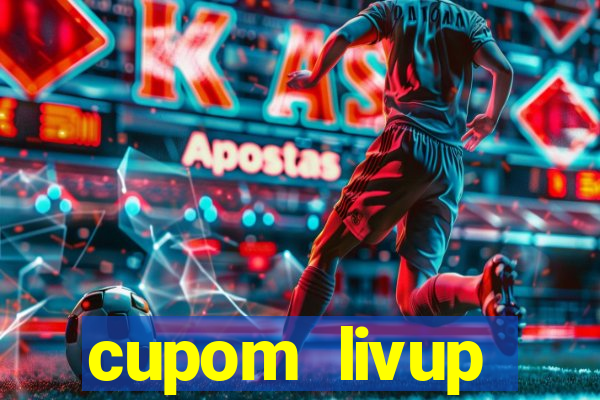 cupom livup primeira compra