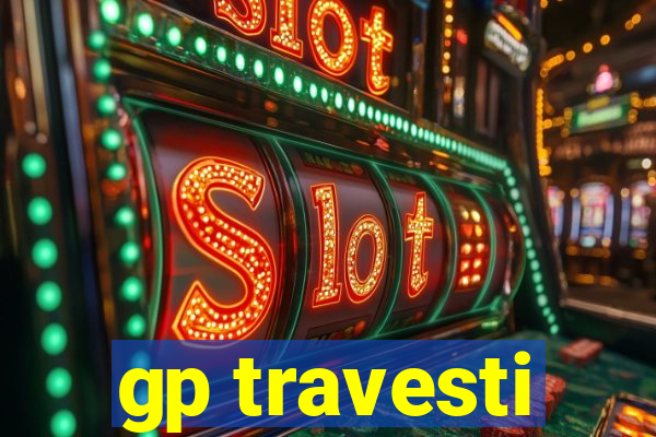 gp travesti