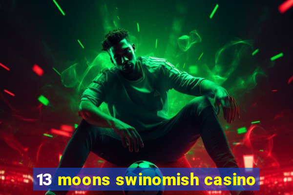 13 moons swinomish casino