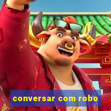 conversar com robo