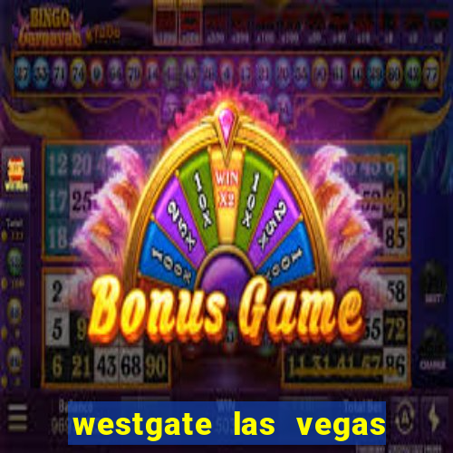 westgate las vegas hotel casino