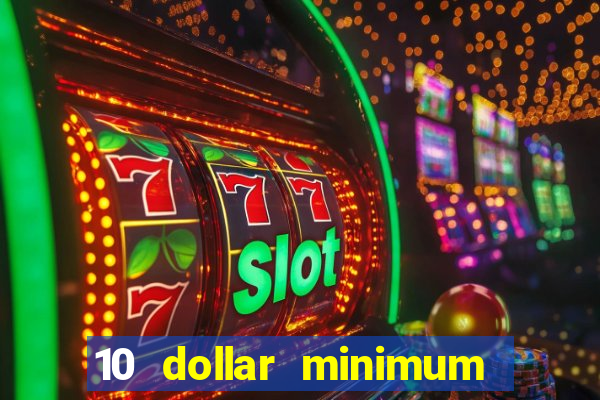 10 dollar minimum deposit usa online casino 2019