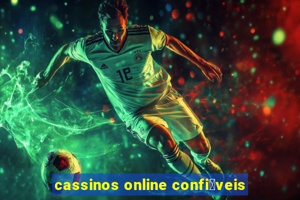 cassinos online confi谩veis