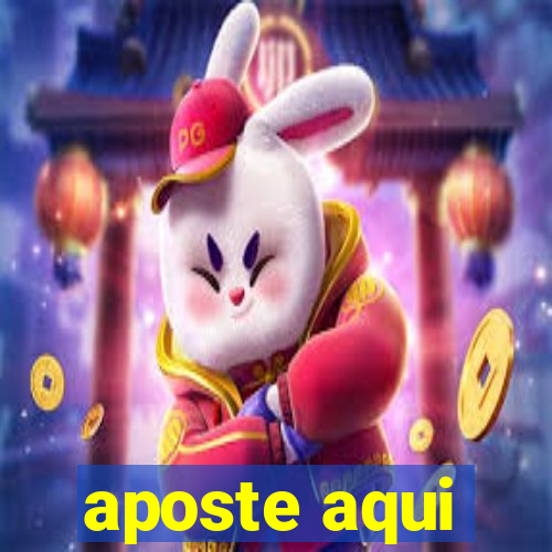 aposte aqui