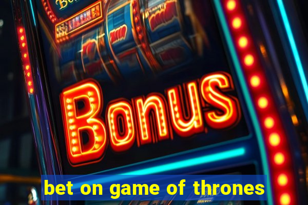 bet on game of thrones