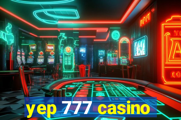 yep 777 casino