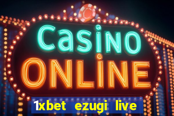 1xbet ezugi live online casino