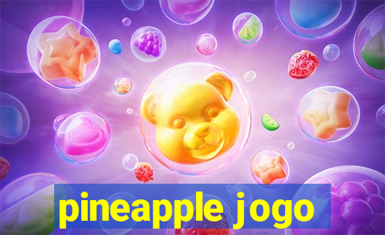 pineapple jogo