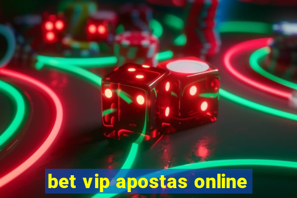 bet vip apostas online