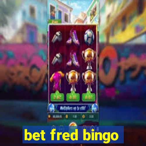 bet fred bingo