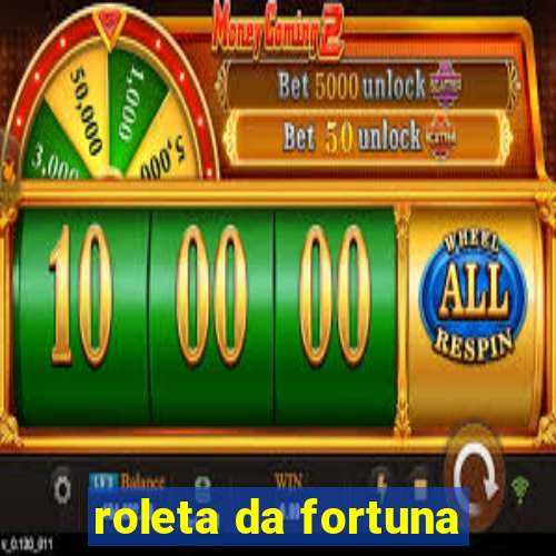 roleta da fortuna