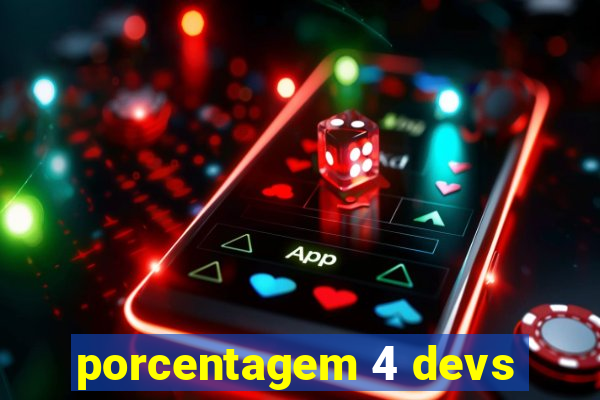 porcentagem 4 devs