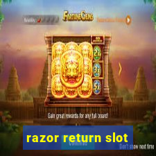 razor return slot