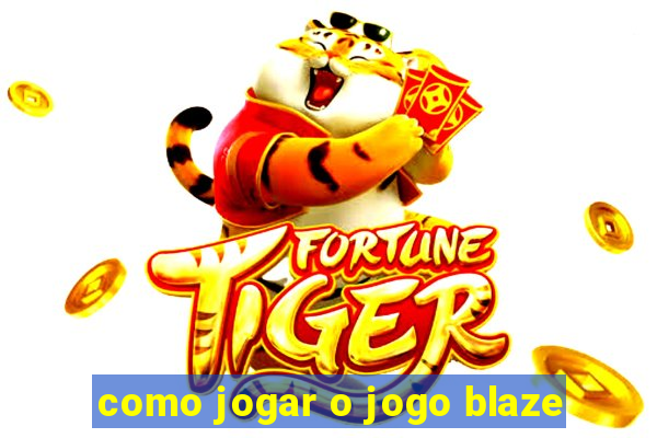 como jogar o jogo blaze