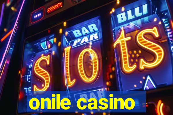 onile casino