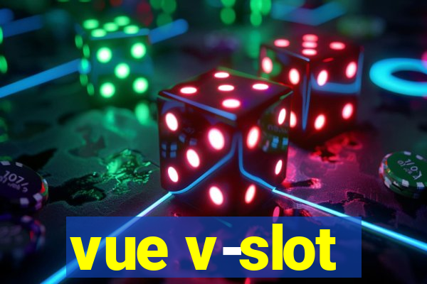 vue v-slot