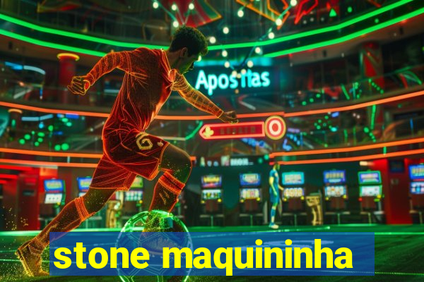 stone maquininha