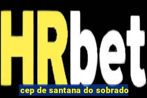 cep de santana do sobrado