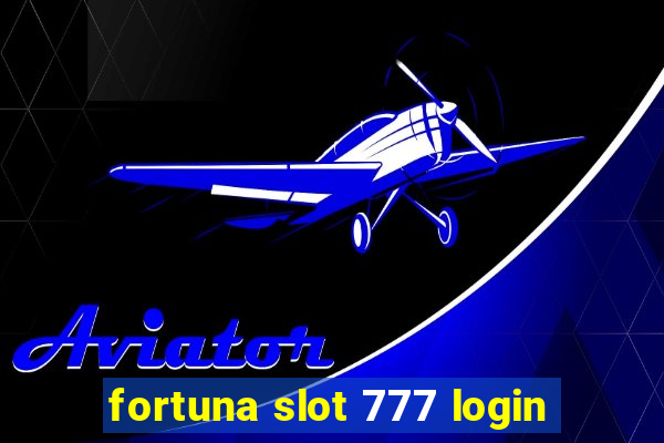 fortuna slot 777 login