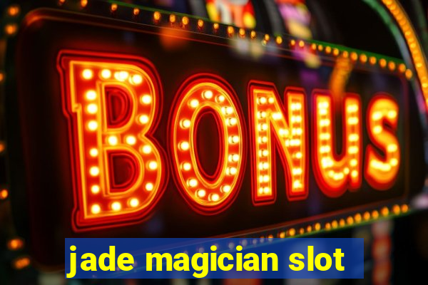 jade magician slot