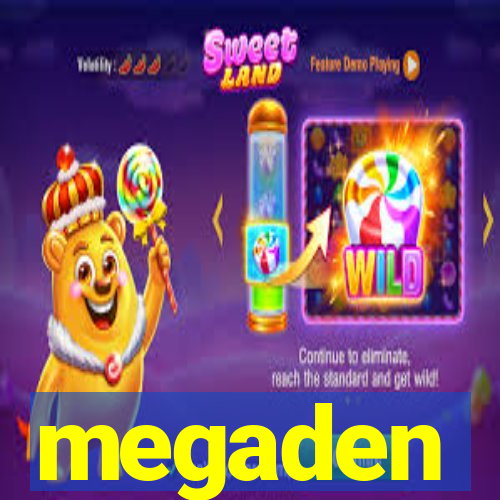 megaden