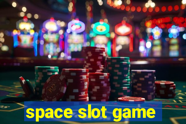 space slot game