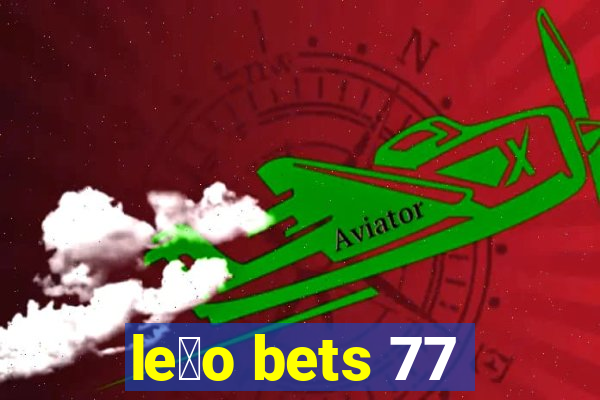 le茫o bets 77