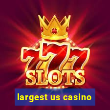 largest us casino