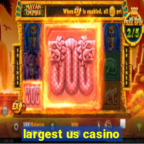 largest us casino