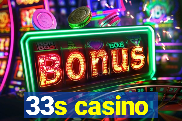 33s casino