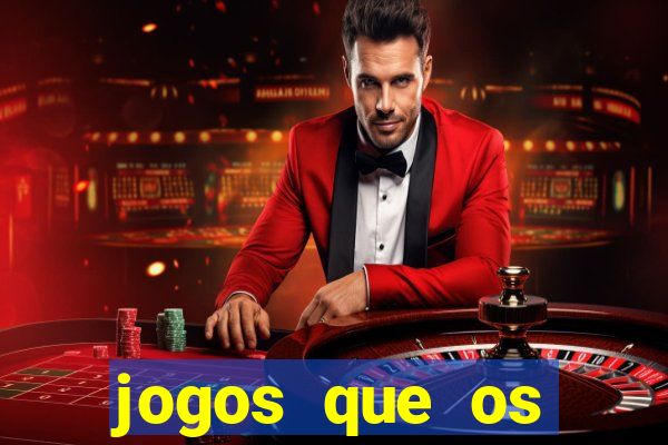 jogos que os famosos jogam para ganhar dinheiro